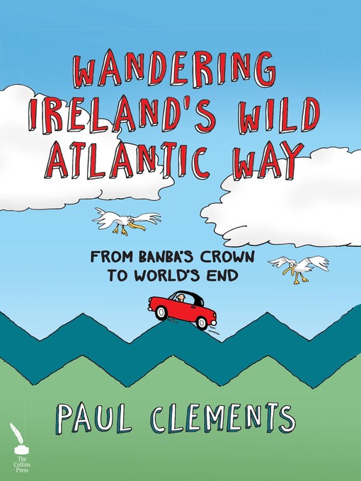 Title details for Wandering Ireland's Wild Atlantic Way by Paul Clements - Available